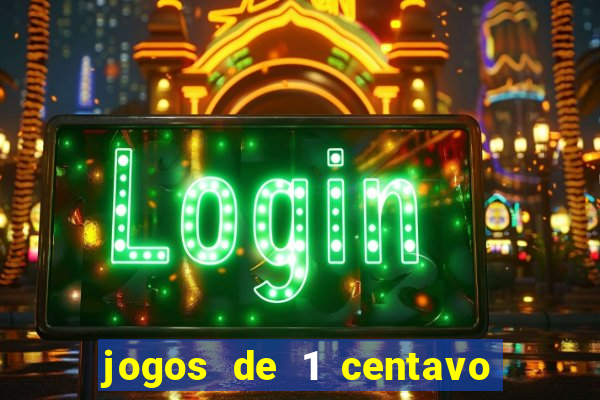 jogos de 1 centavo na blaze